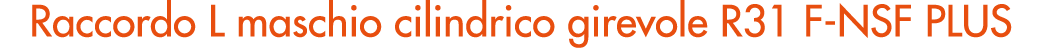 Raccordo L maschio cilindrico girevole R31 F NSF PLUS