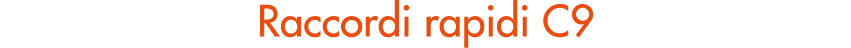 Raccordi rapidi C9