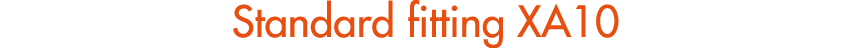 Standard fitting XA10